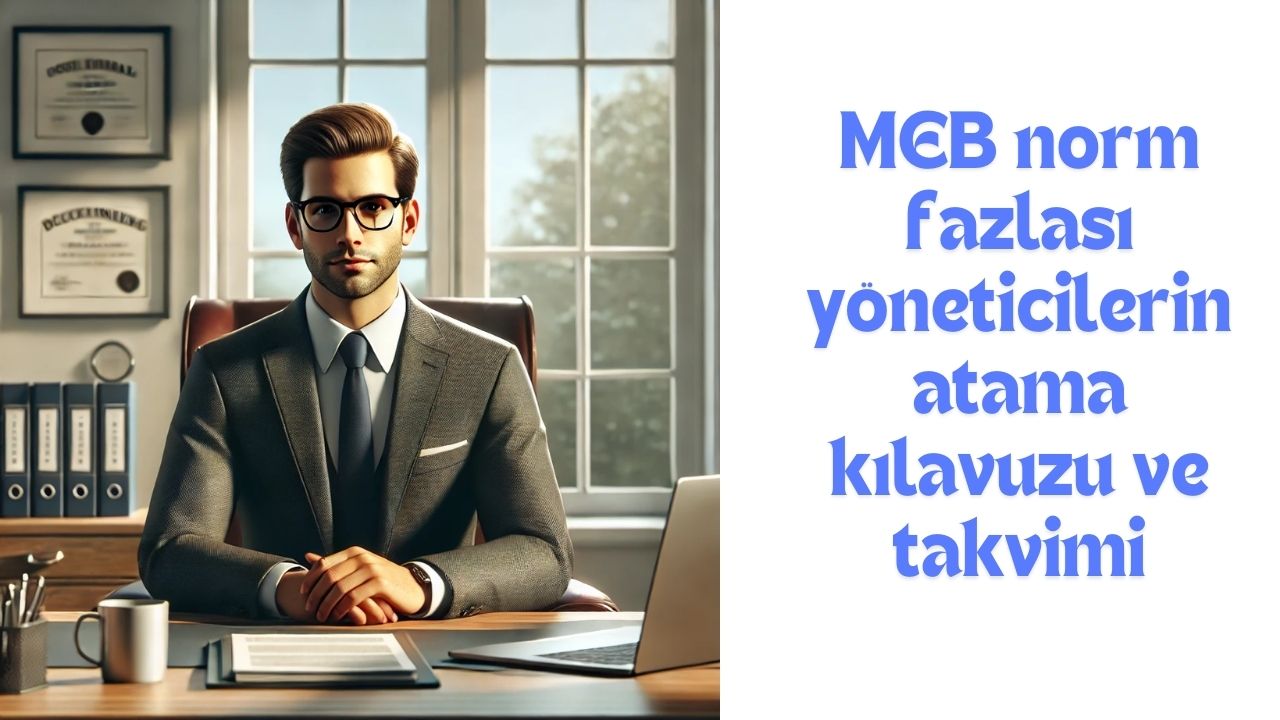 2024 Norm Fazlası Yönetici Ataması Kılavuz Takvim