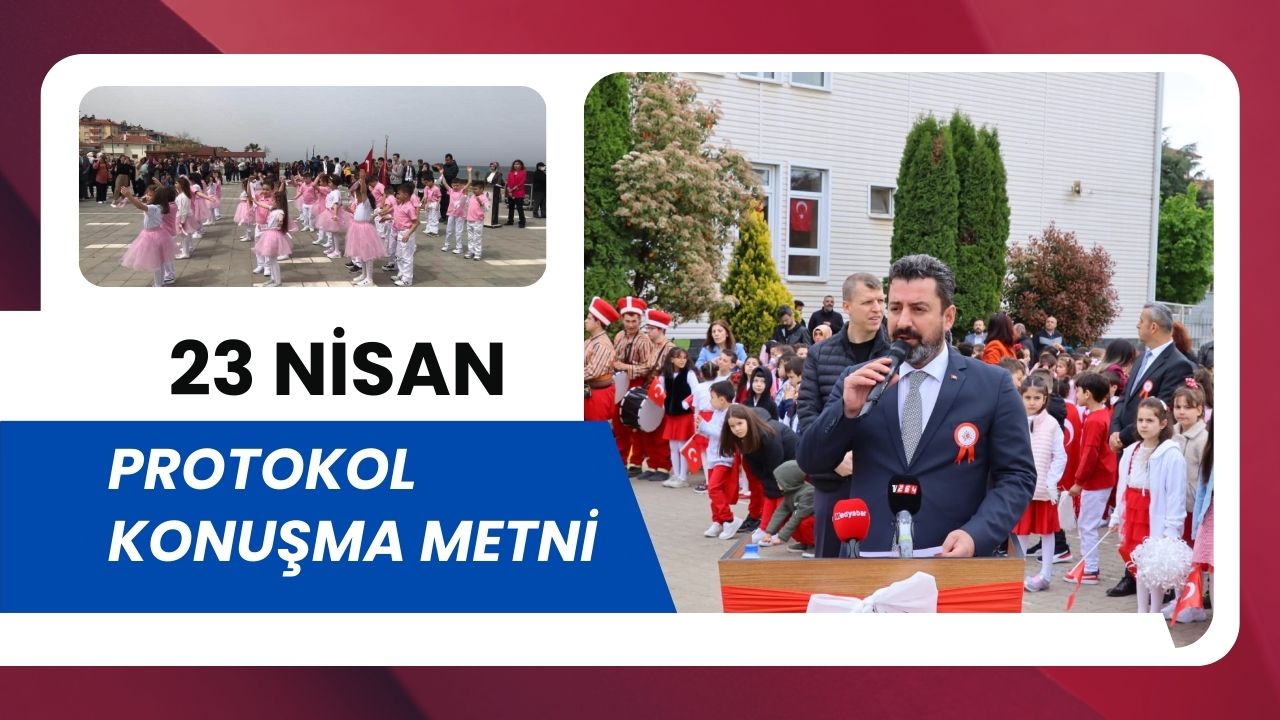 23 Nisan 2025 Protokol ve Müdür Konuşma Metni
