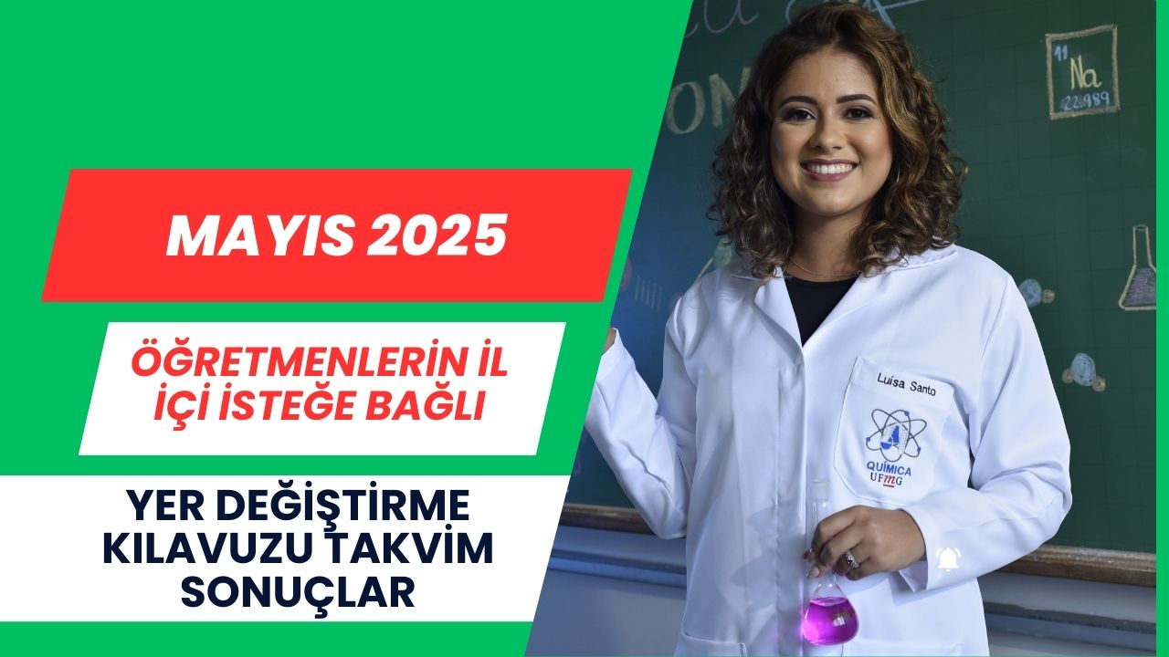 Mayıs 2025 Öğretmenlerin İl İçi İsteğe Bağlı Yer Değiştirme Kılavuzu