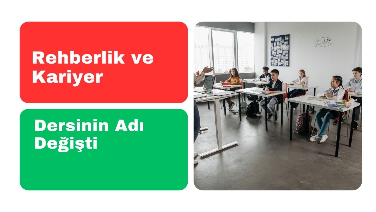 Rehberlik ve Kariyer Dersinin Adı Değişti
