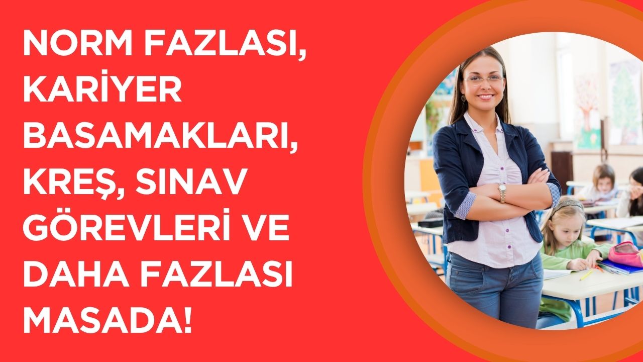 Norm Fazlası, Kariyer Basamakları, Kreş, Sınav Görevleri