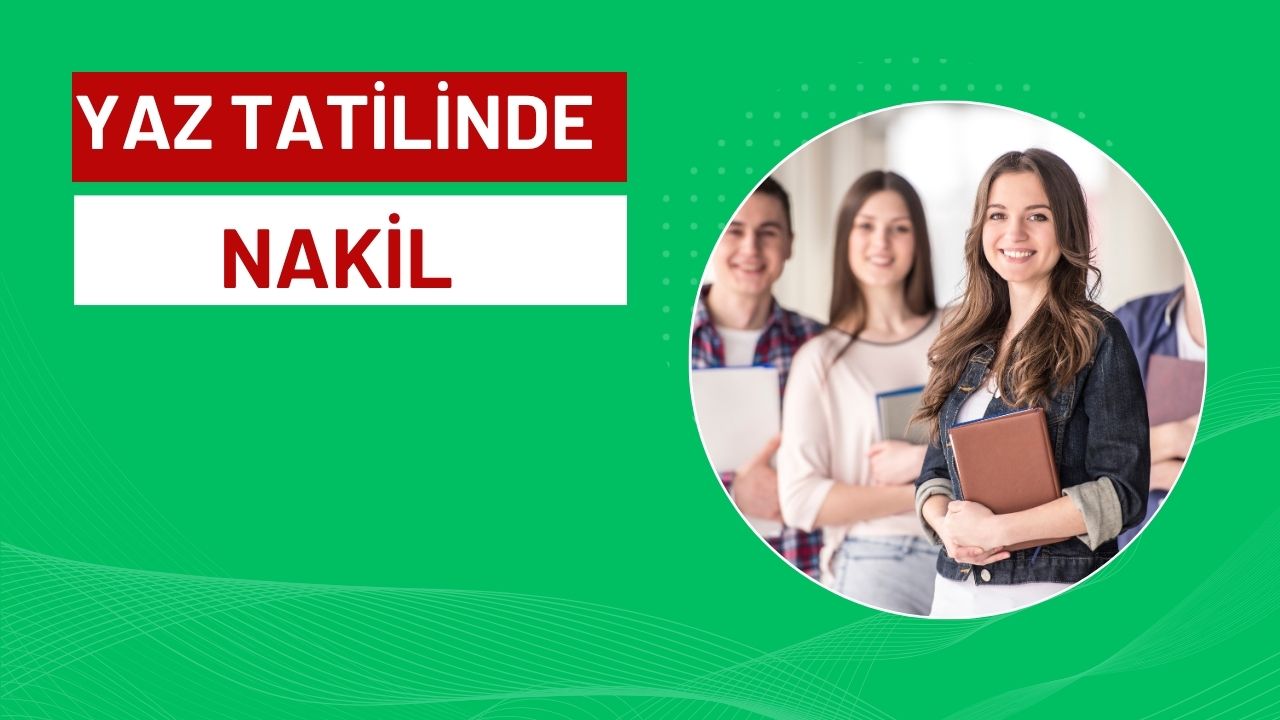 Yaz Tatilinde Nakil Var mı