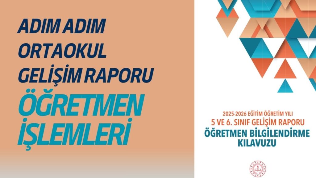 Adım Adım Ortaokul Gelişim Raporu Öğretmen İşlemleri 2026